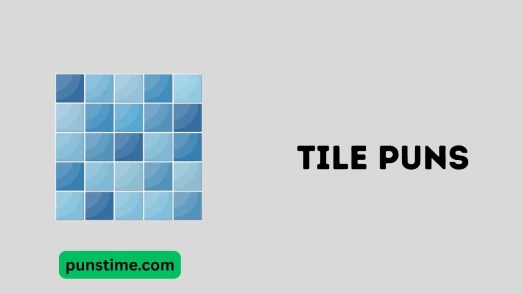 Funny Tile Puns Captions