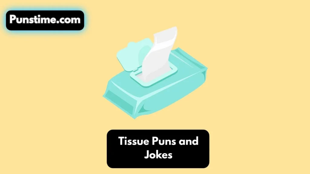 Funny Tissue Puns