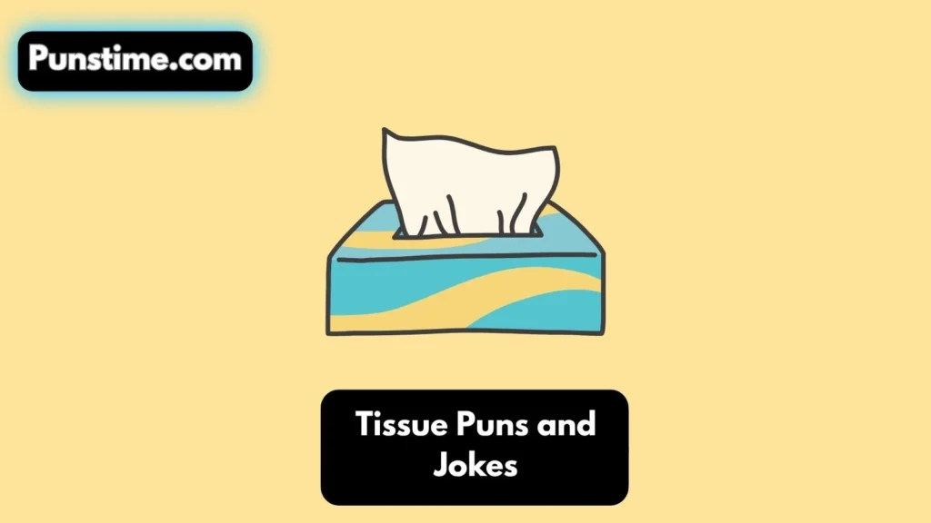 Funny Tissue Puns 