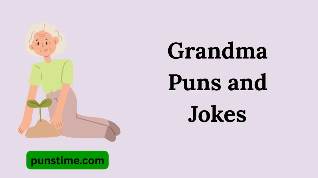 Short Funny Grandma Puns