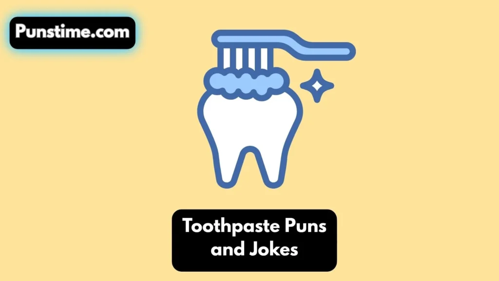 Short Funny Toothpaste Puns