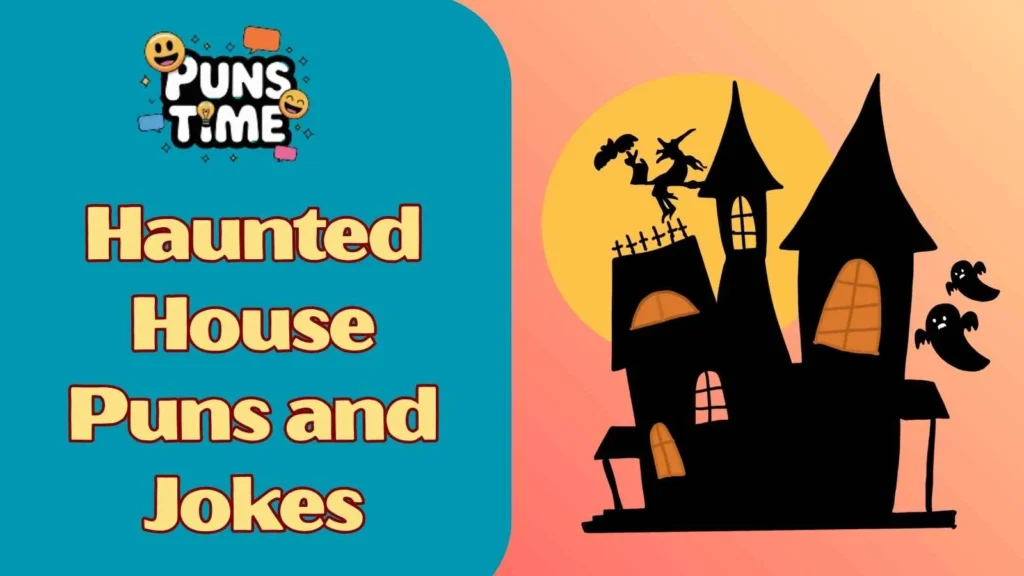 Short Funny Haunted House Puns