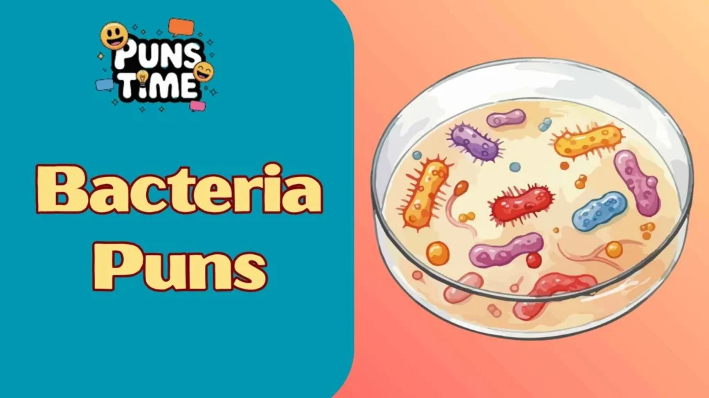 Bacteria Puns for a Science Project