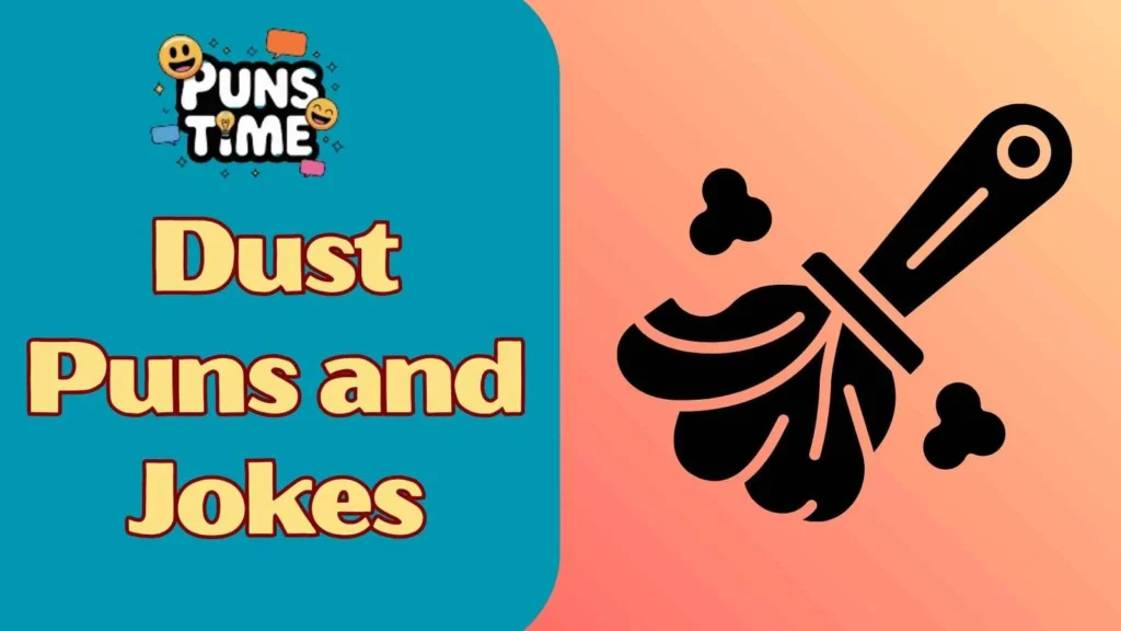 Dust puns and jokes one liners