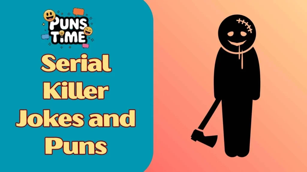 Funny Serial Killer Jokes and Puns