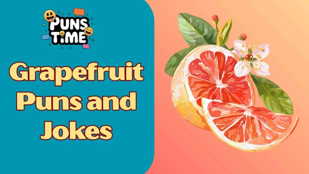 Grapefruit puns and jokes one liners