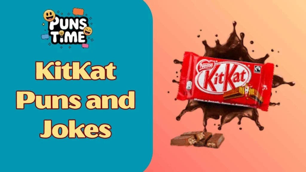 Kitkat puns and jokes one-liners