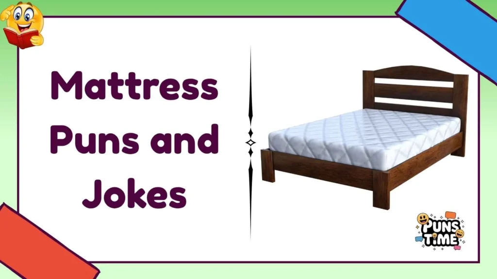Mattress puns and jokes reddit