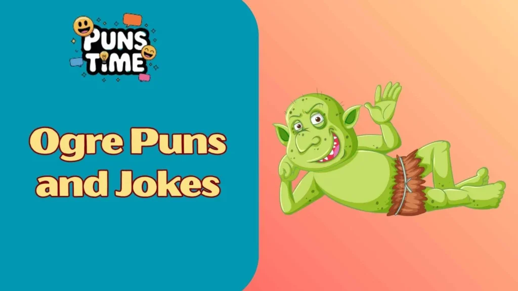 Ogre Puns and Jokes for Friends