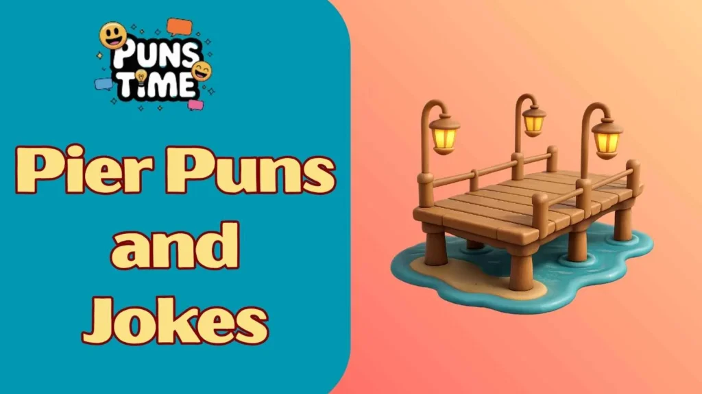 Pier Puns and Jokes One Liners