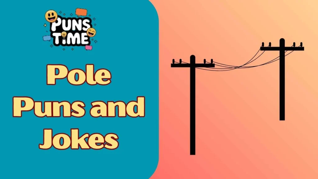 Pole Puns and Jokes One Liners
