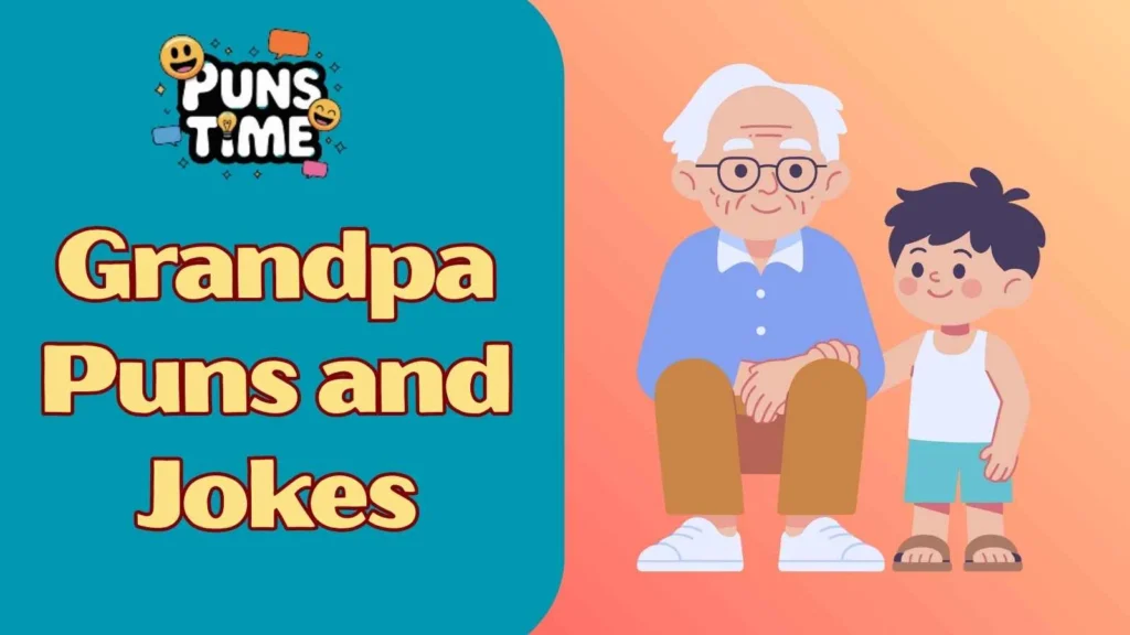 Short grandpa puns and jokes