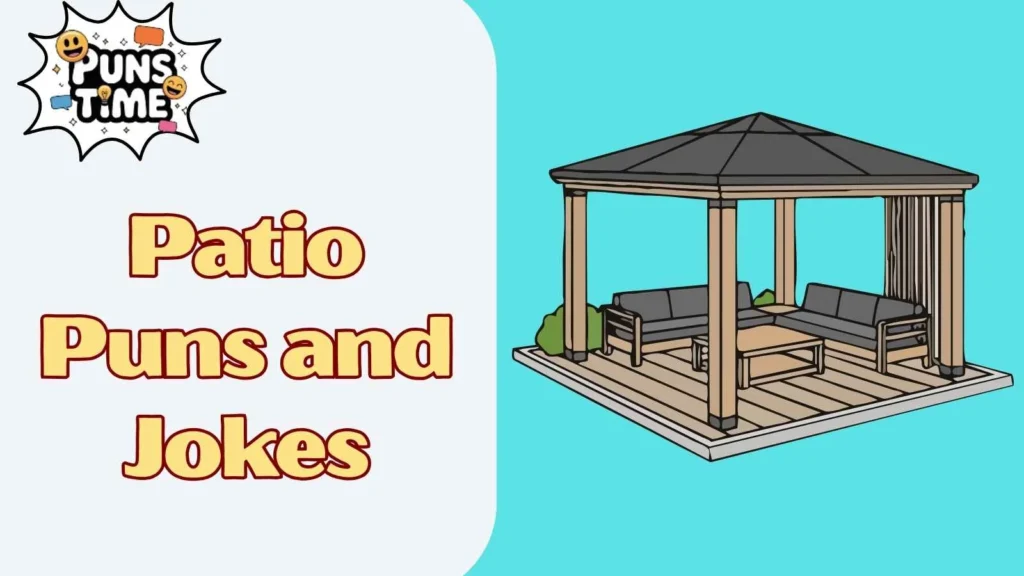 Short Patio Puns and Jokes