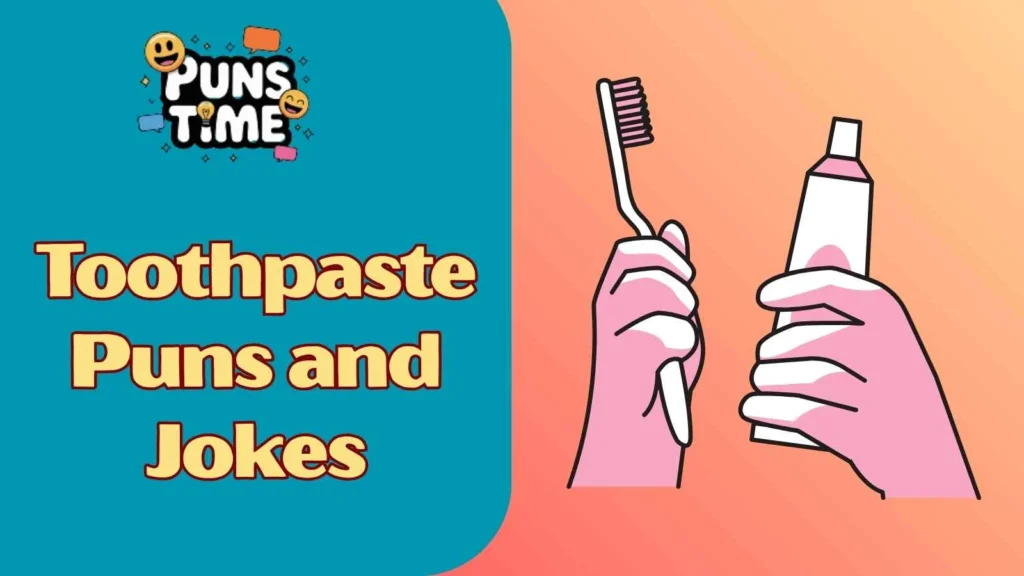Toothpaste puns and jokes for adults