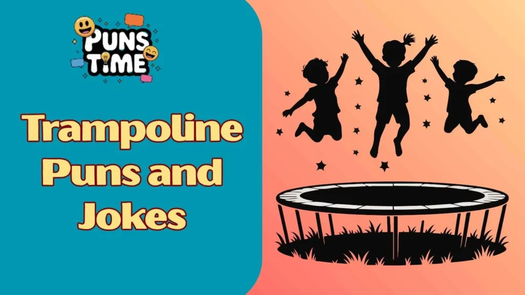 Trampoline puns and jokes one liners