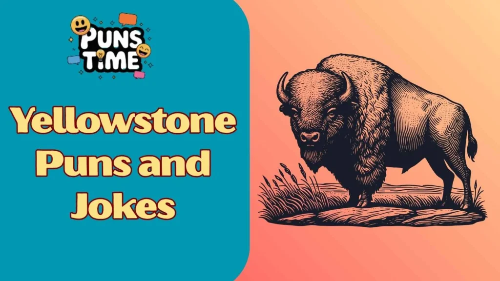 Yellowstone Puns and Jokes for Adults