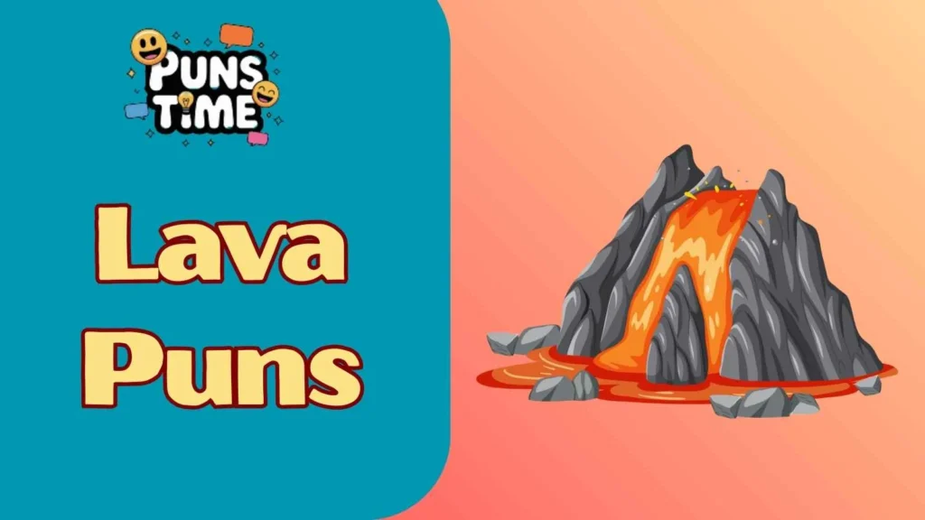 Lava puns one liners