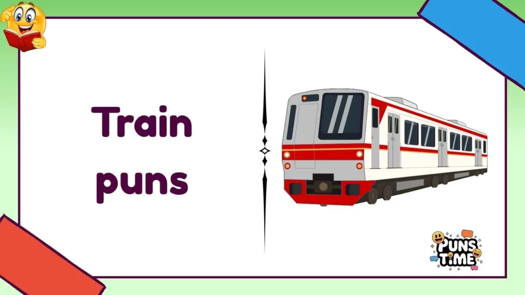 Train puns for kids