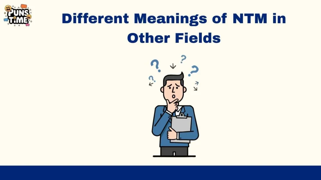 Different Meanings of NTM in Other Fields