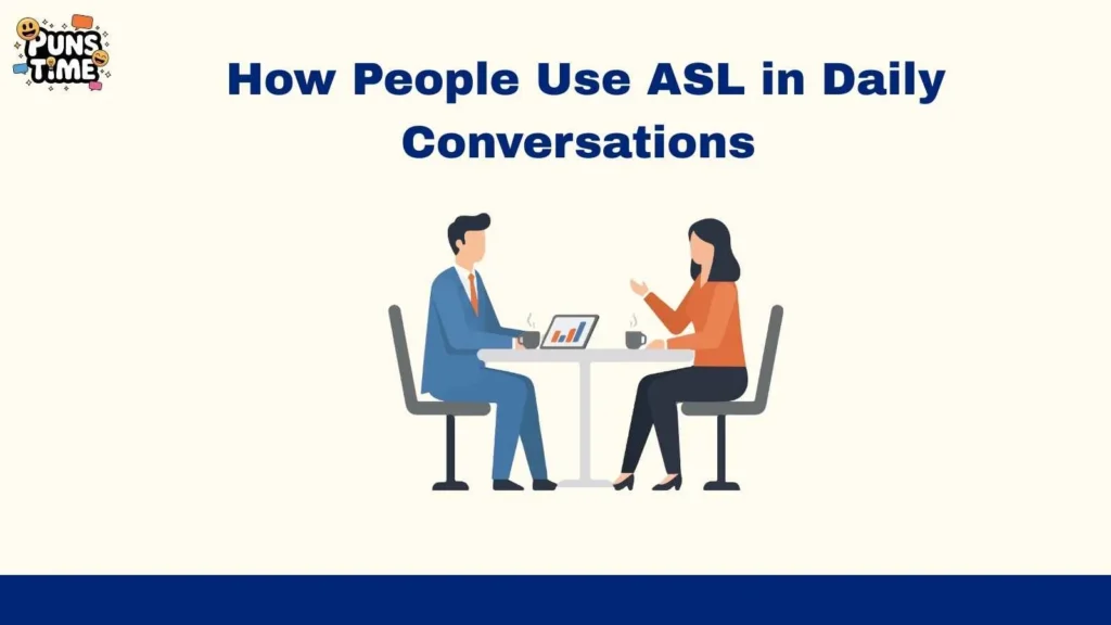 How People Use ASL in Daily Conversations