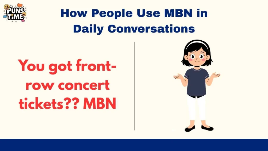 How People Use MBN in Daily Conversations
