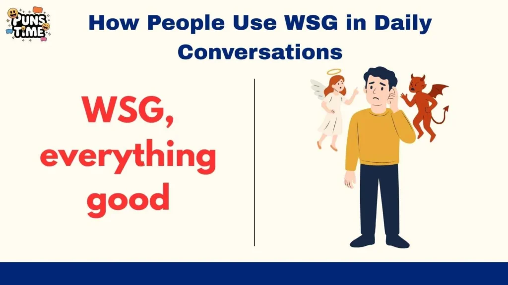 How People Use WSG in Daily Conversations