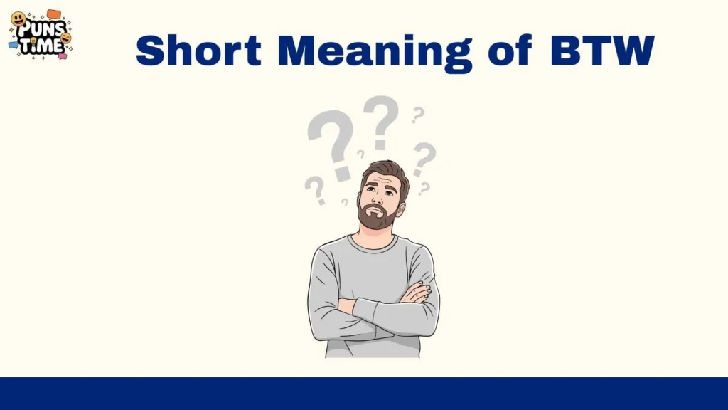 Short Meaning of BTW