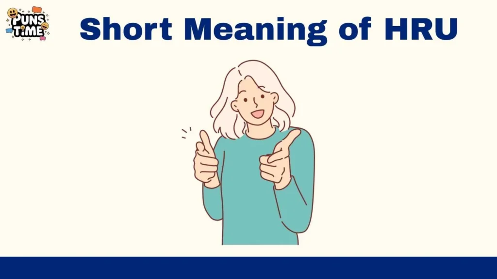 Short Meaning of HRU