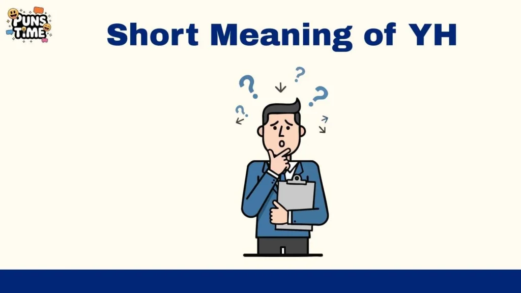 Short Meaning of YH