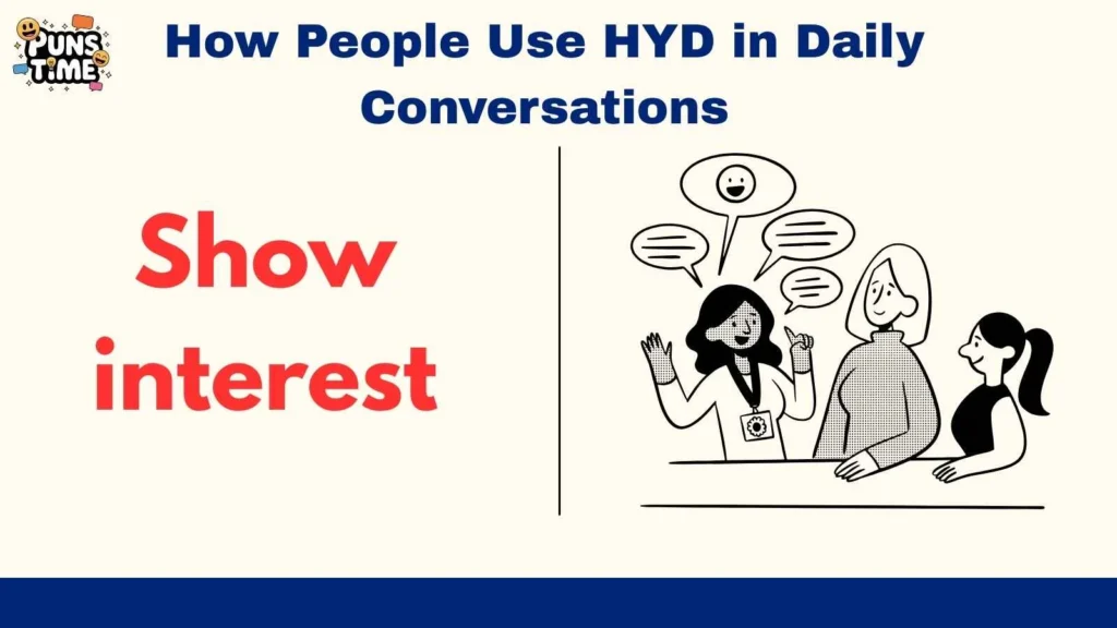 How People Use HYD in Daily Conversations
