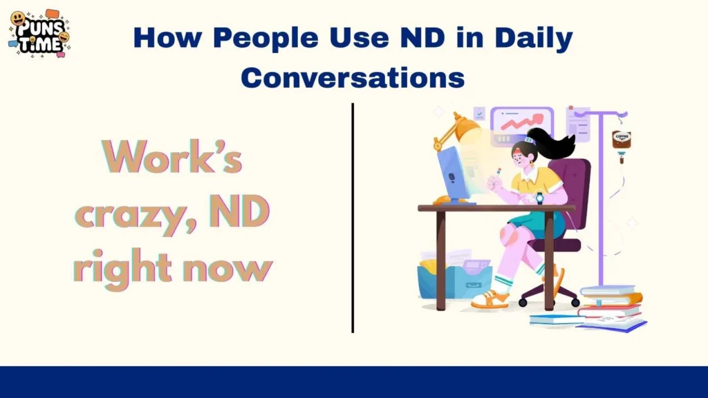 How People Use ND in Daily Conversations