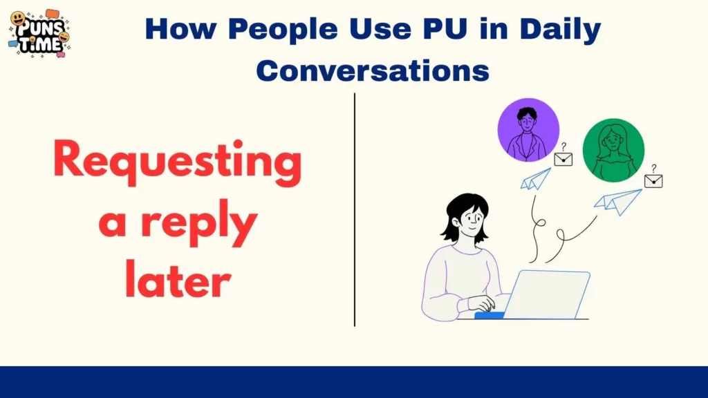 How People Use PU in Daily Conversations