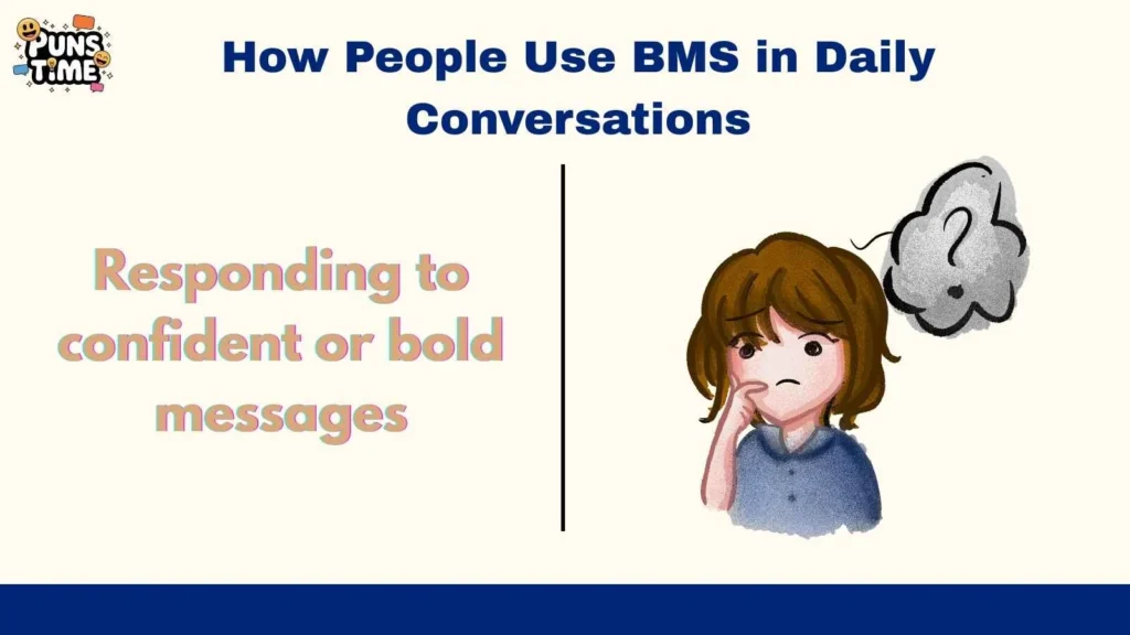 How People Use BMS in Daily Conversations