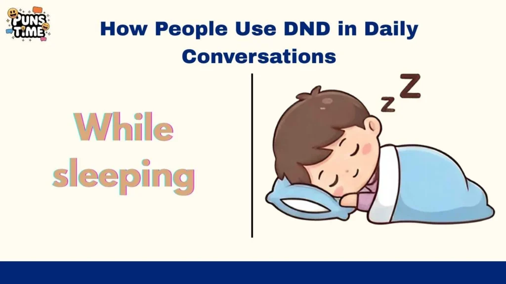 How People Use DND in Daily Conversations