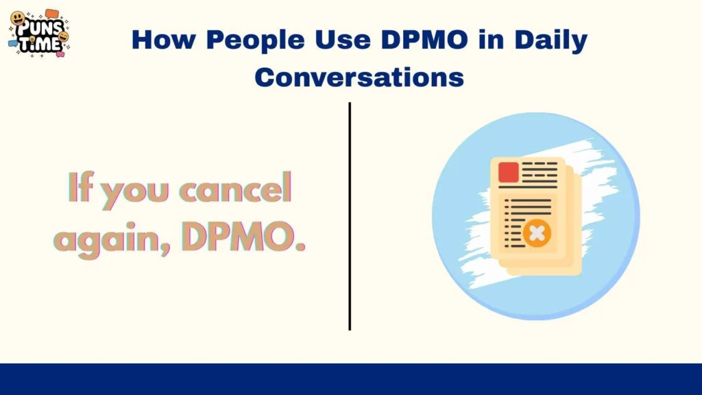 How People Use DPMO in Daily Conversations
