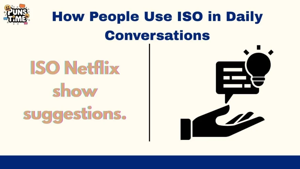 How People Use ISO in Daily Conversations