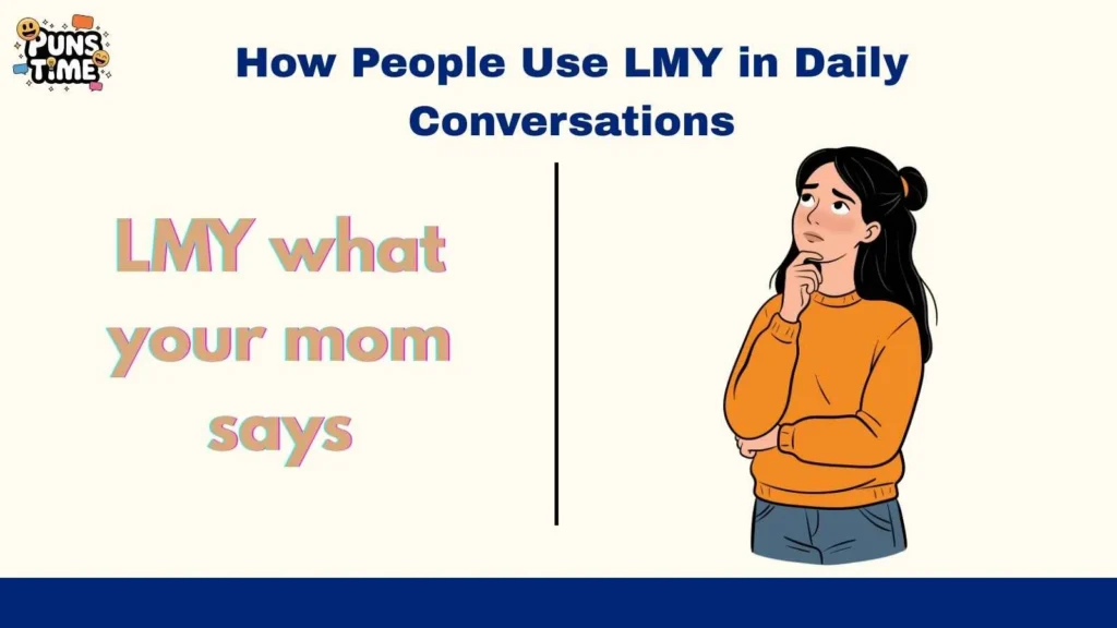 How People Use LMY in Daily Conversations