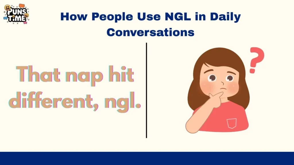 How People Use NGL in Daily Conversations