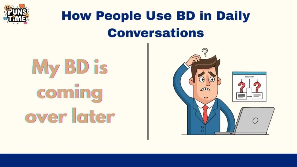 How People Use BD in Daily Conversations