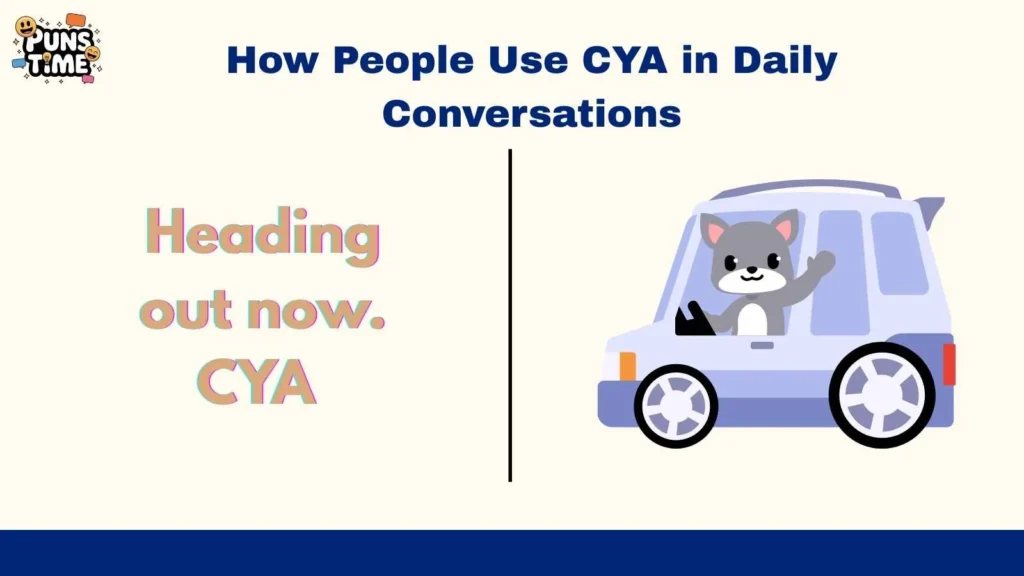 How People Use CYA in Daily Conversations