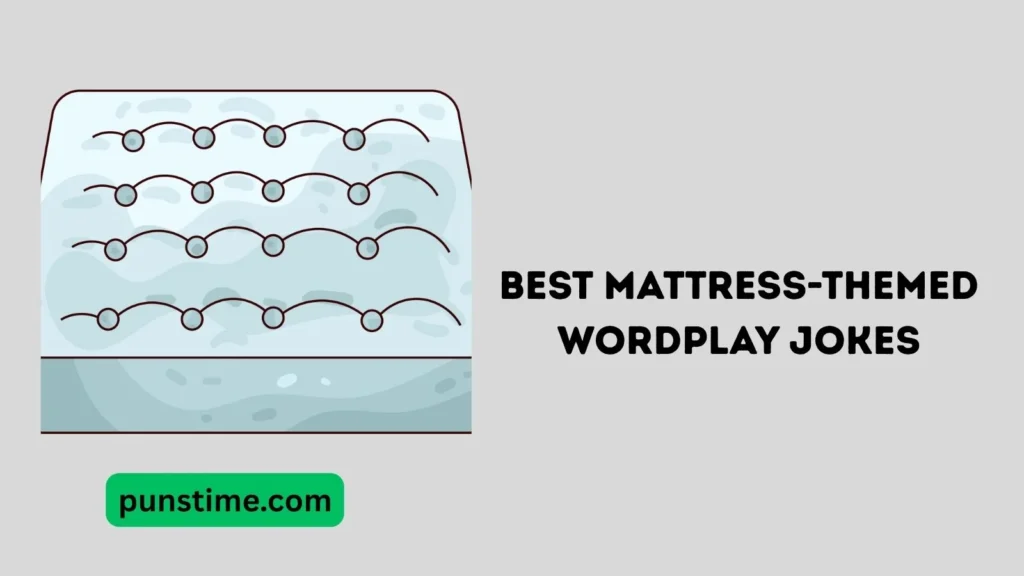 Best Mattress-Themed Wordplay Jokes