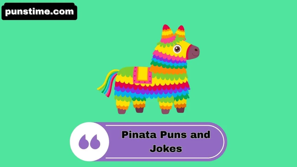 Clever Piñata Puns