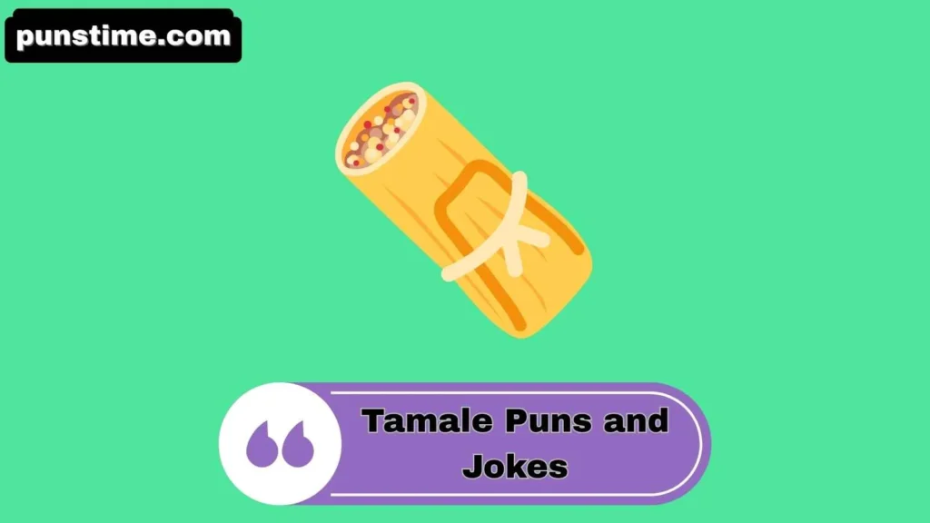 Clever Tamale Puns