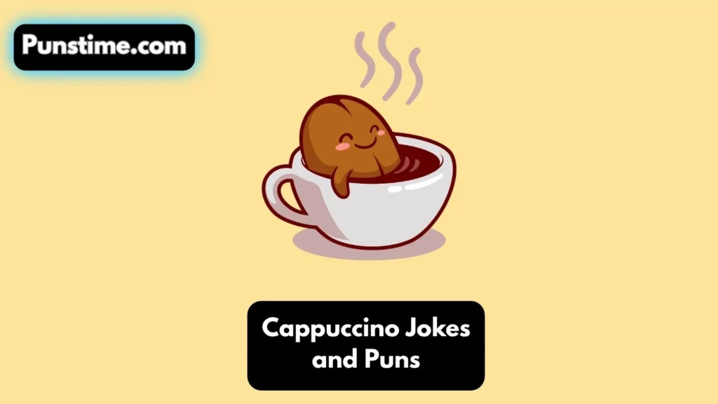 Funny Cappuccino Puns