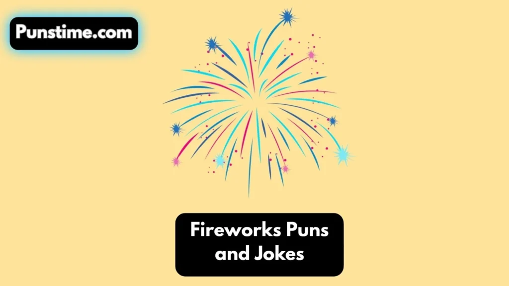Funny Fireworks Puns 