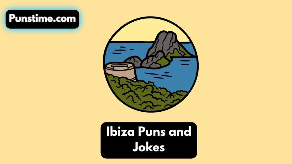 Funny Ibiza Puns