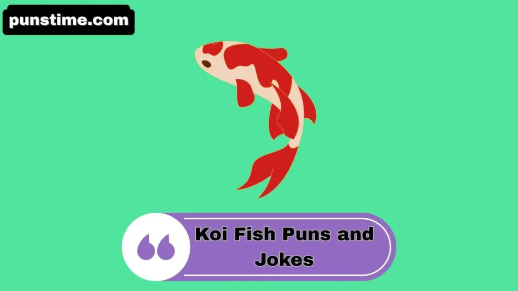Funny Koi Fish Puns