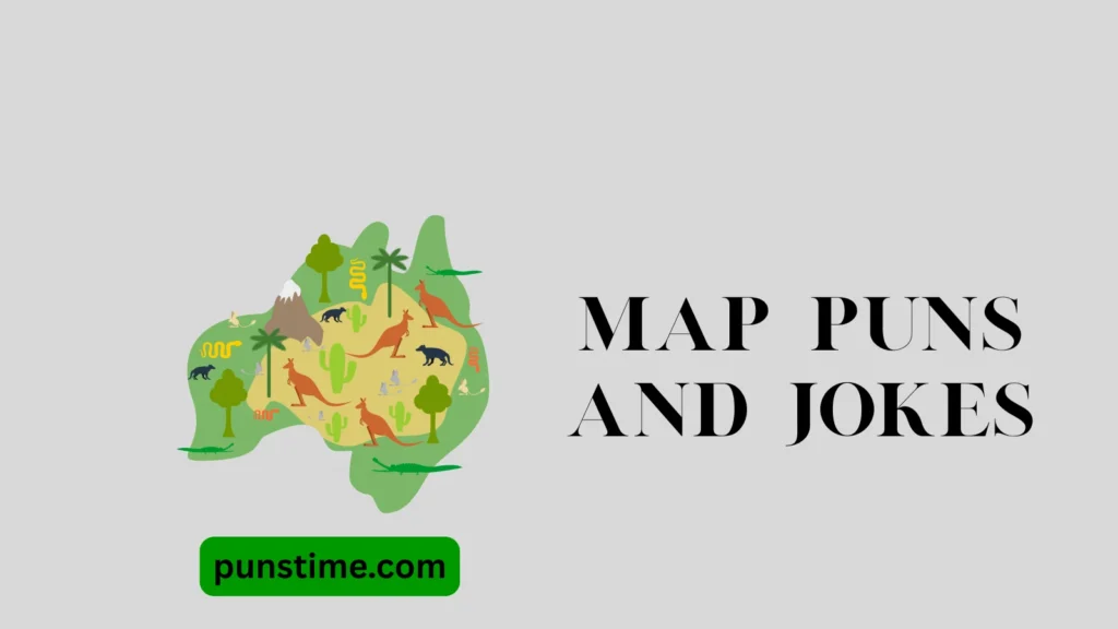 Funny Map Puns Captions