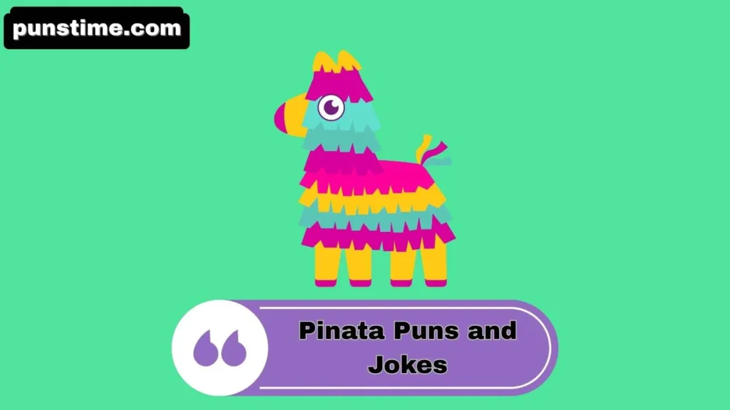 Funny Piñata Puns