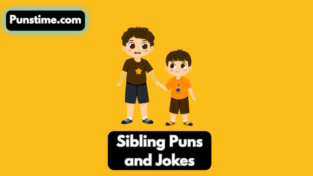 Funny Sibling Puns Captions